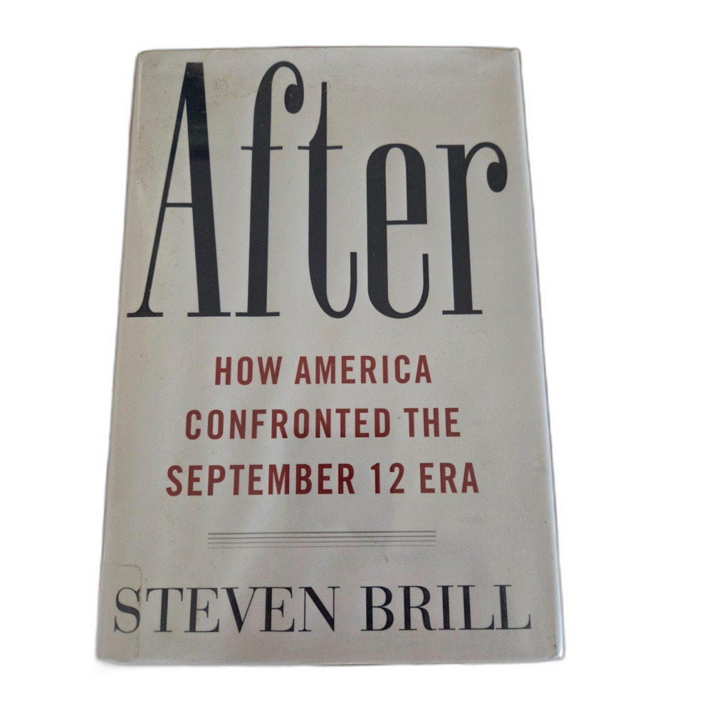 "After: How America Confronted The September 12 Era" By Steven Brill
